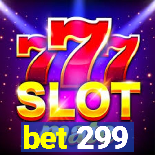 bet 299